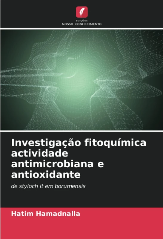 Investigação fitoquímica actividade antimicrobiana e antioxidante: de styloch it em borumensis - Image 1