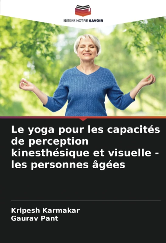 Le yoga pour les capacités de perception kinesthésique et visuelle - les personnes âgées