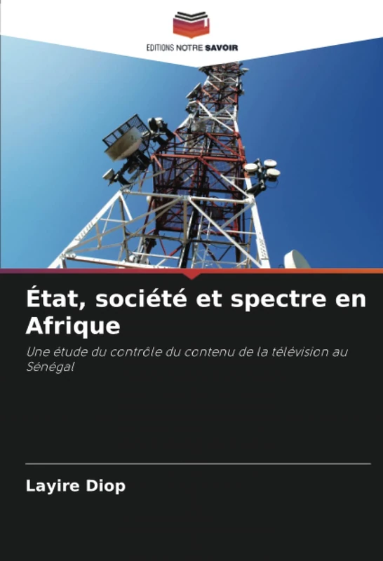État, société et spectre en Afrique: Une étude du contrôle du contenu de la télévision au Sénégal - Image 1