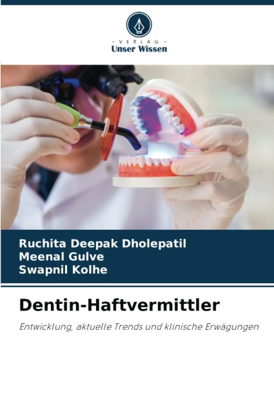 Dentin-Haftvermittler: Entwicklung, aktuelle Trends und klinische Erwägungen