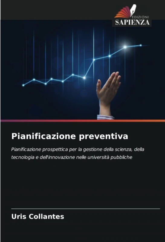 Pianificazione preventiva: Pianificazione prospettica per la gestione della scienza, della tecnologia e dell'innovazione nelle università pubbliche