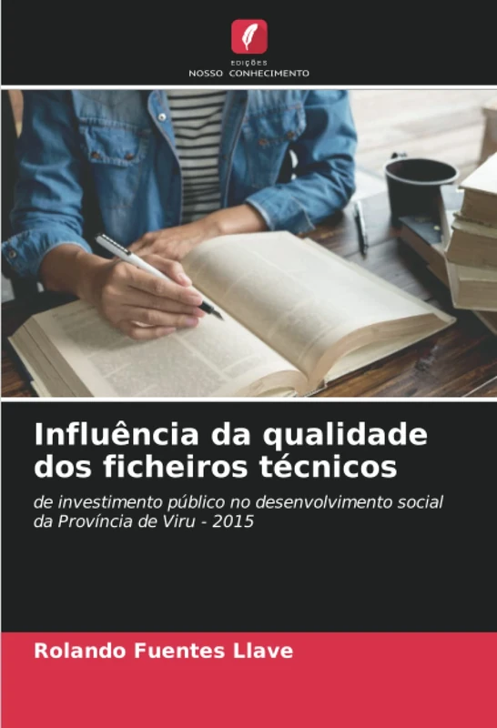 Influência da qualidade dos ficheiros técnicos: de investimento público no desenvolvimento social da Província de Viru - 2015