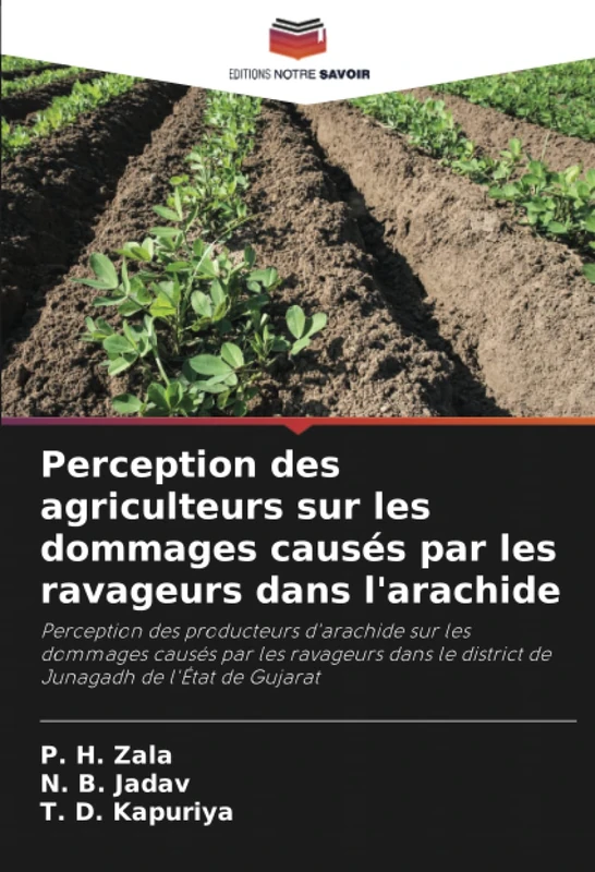 Perception des agriculteurs sur les dommages causés par les ravageurs dans l'arachide: Perception des producteurs d'arachide sur les dommages causés ... le district de Junagadh de l'État de Gujarat - Image 1