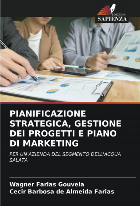 PIANIFICAZIONE STRATEGICA, GESTIONE DEI PROGETTI E PIANO DI MARKETING: PER UN'AZIENDA DEL SEGMENTO DELL'ACQUA SALATA