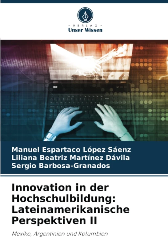 Innovation in der Hochschulbildung: Lateinamerikanische Perspektiven II: Mexiko, Argentinien und Kolumbien