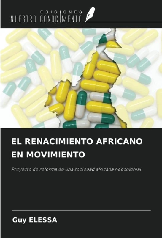 EL RENACIMIENTO AFRICANO EN MOVIMIENTO: Proyecto de reforma de una sociedad africana neocolonial