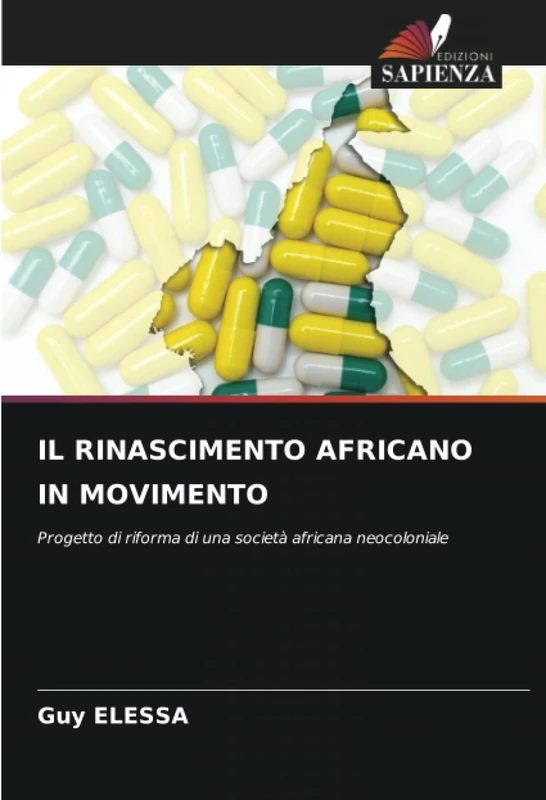 IL RINASCIMENTO AFRICANO IN MOVIMENTO: Progetto di riforma di una società africana neocoloniale