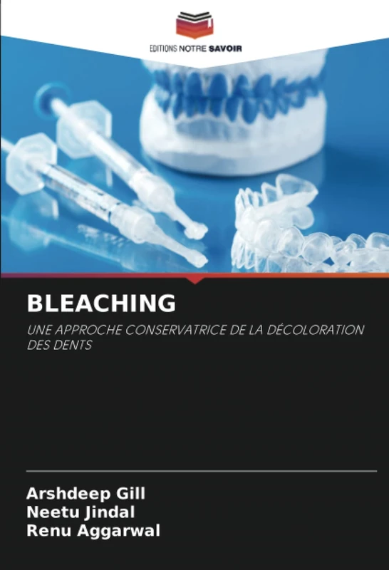 BLEACHING: UNE APPROCHE CONSERVATRICE DE LA DÉCOLORATION DES DENTS