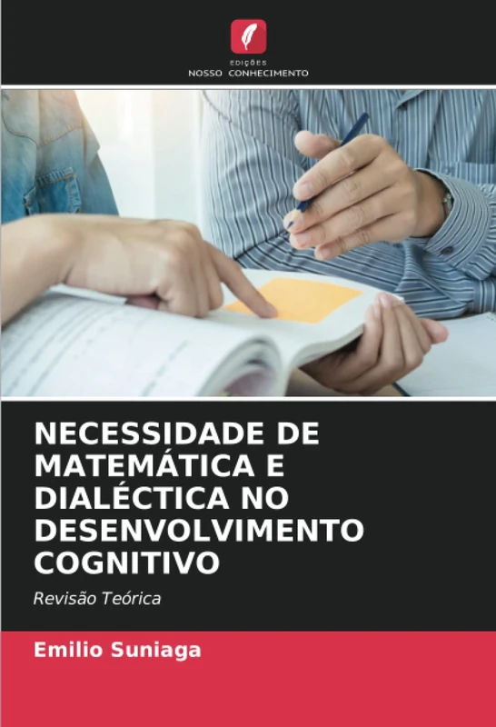 NECESSIDADE DE MATEMÁTICA E DIALÉCTICA NO DESENVOLVIMENTO COGNITIVO: Revisão Teórica - Image 1