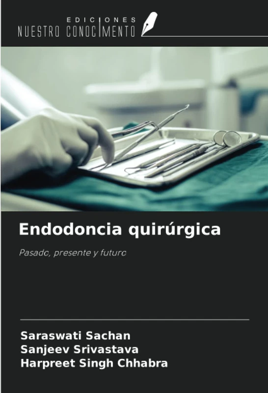 Endodoncia quirúrgica: Pasado, presente y futuro
