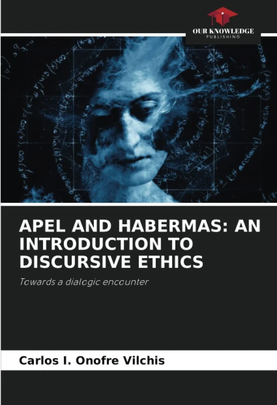 APEL AND HABERMAS: AN INTRODUCTION TO DISCURSIVE ETHICS: Towards a dialogic encounter