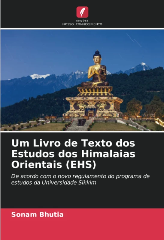 Um Livro de Texto dos Estudos dos Himalaias Orientais (EHS): De acordo com o novo regulamento do programa de estudos da Universidade Sikkim