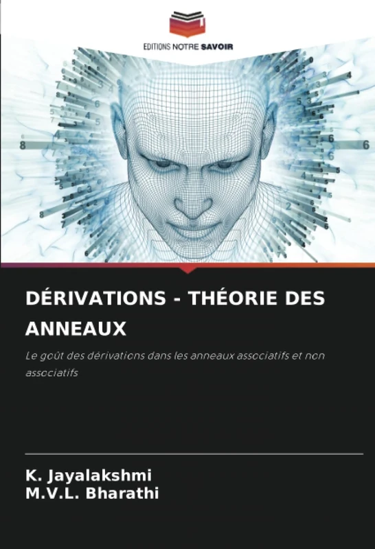 DÉRIVATIONS - THÉORIE DES ANNEAUX: Le goût des dérivations dans les anneaux associatifs et non associatifs