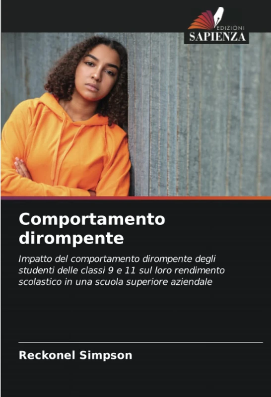 Comportamento dirompente: Impatto del comportamento dirompente degli studenti delle classi 9 e 11 sul loro rendimento scolastico in una scuola superiore aziendale