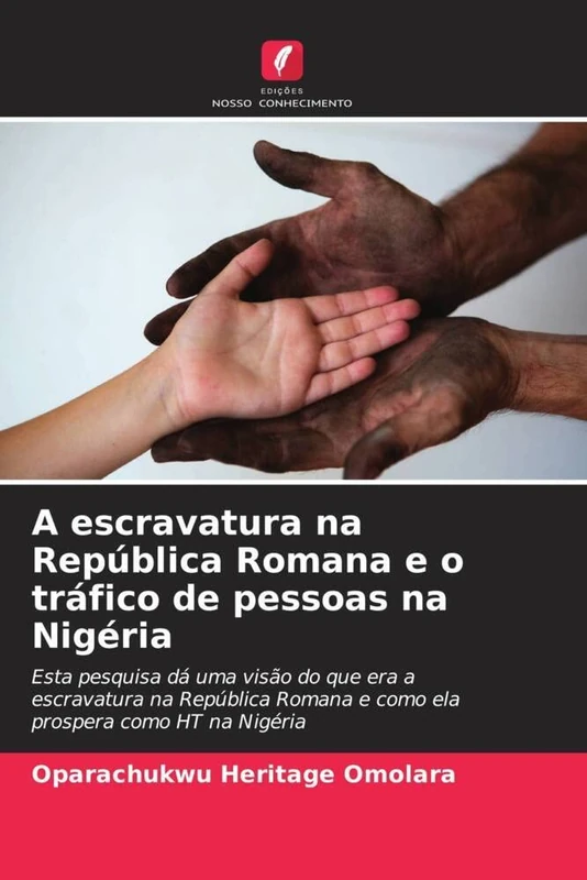 A escravatura na República Romana e o tráfico de pessoas na Nigéria: Esta pesquisa dá uma visão do que era a escravatura na República Romana e como ela prospera como HT na Nigéria - Image 1