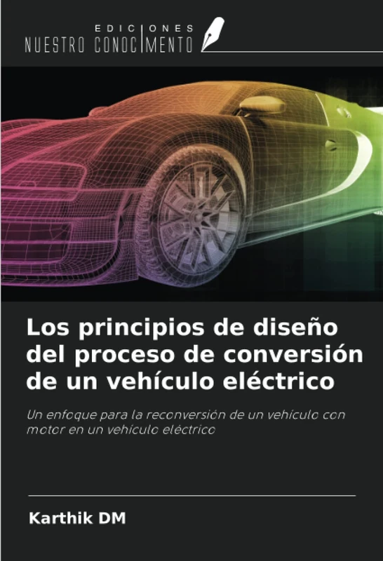 Los principios de diseño del proceso de conversión de un vehículo eléctrico: Un enfoque para la reconversión de un vehículo con motor en un vehículo eléctrico - Image 1
