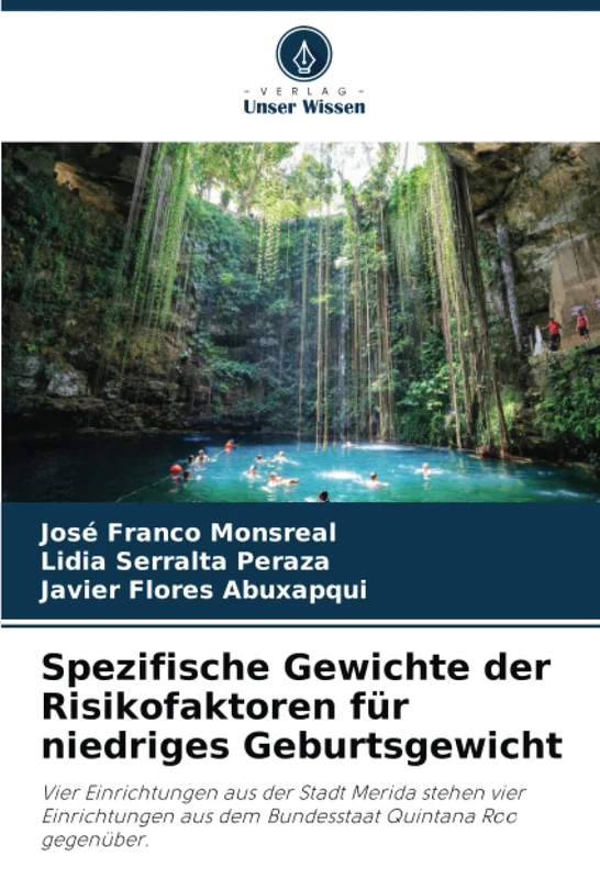 Spezifische Gewichte der Risikofaktoren für niedriges Geburtsgewicht: Vier Einrichtungen aus der Stadt Merida stehen vier Einrichtungen aus dem Bundesstaat Quintana Roo gegenüber. - Image 1