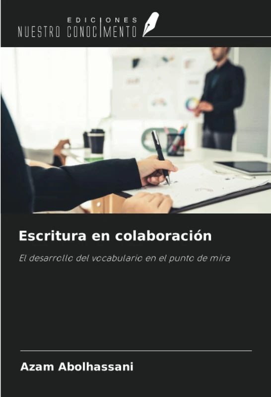 Escritura en colaboración: El desarrollo del vocabulario en el punto de mira