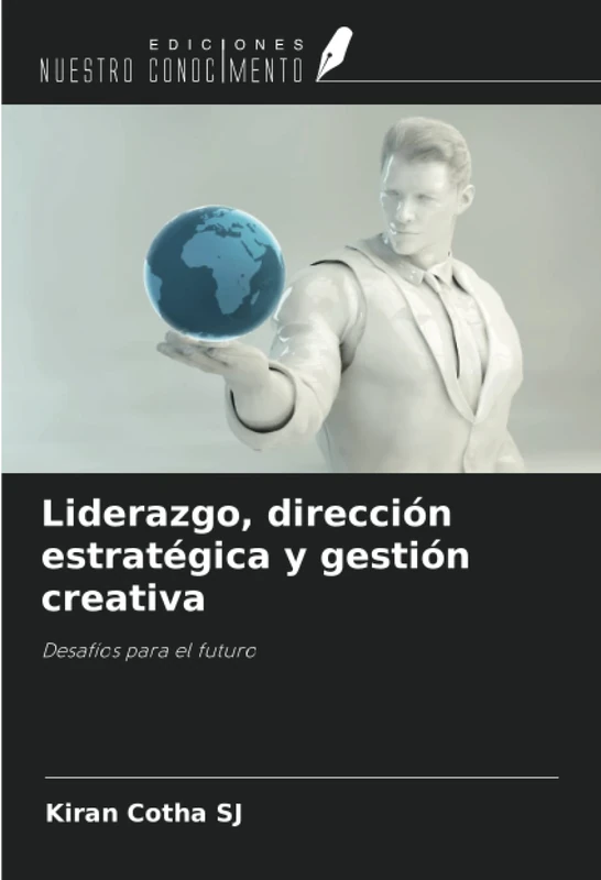 Liderazgo, dirección estratégica y gestión creativa: Desafíos para el futuro