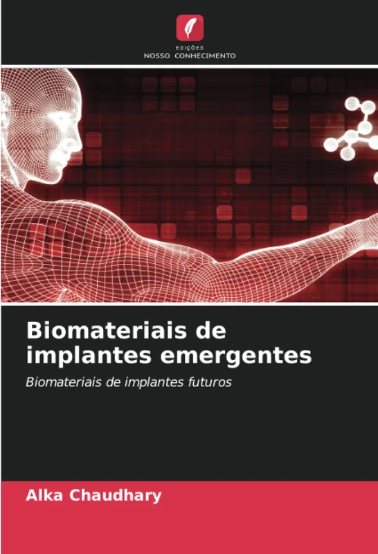 Biomateriais de implantes emergentes: Biomateriais de implantes futuros