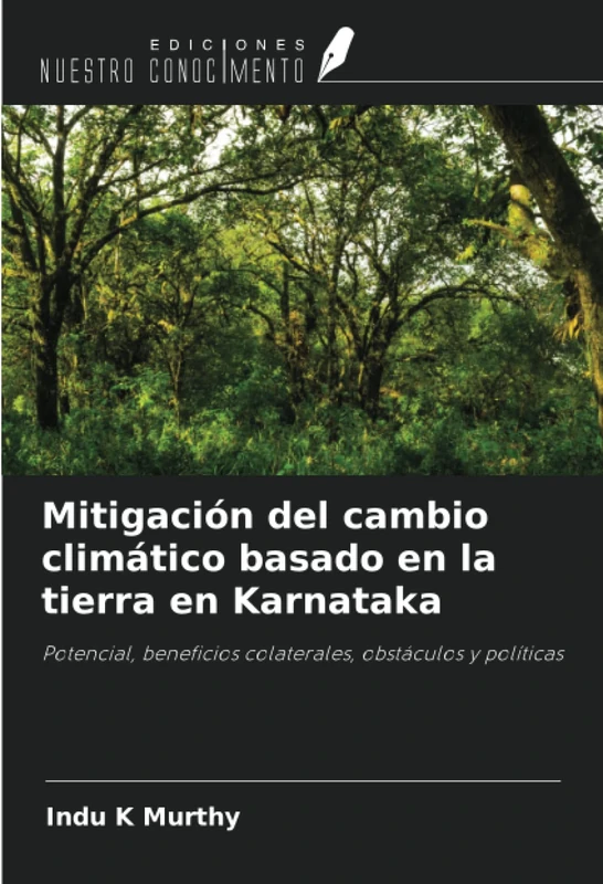 Mitigación del cambio climático basado en la tierra en Karnataka: Potencial, beneficios colaterales, obstáculos y políticas