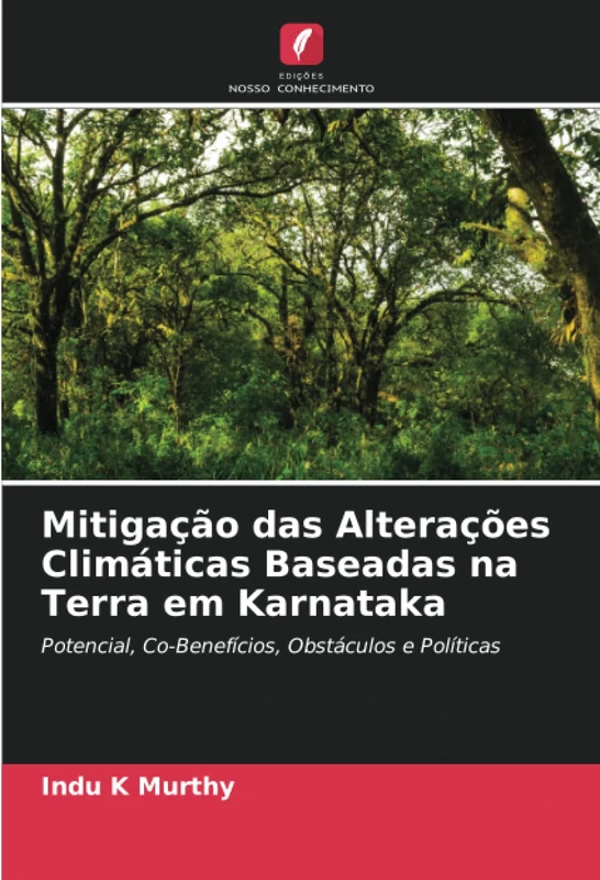 Mitigação das Alterações Climáticas Baseadas na Terra em Karnataka: Potencial, Co-Benefícios, Obstáculos e Políticas