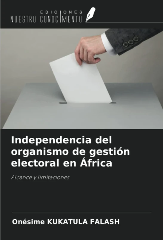 Independencia del organismo de gestión electoral en África: Alcance y limitaciones
