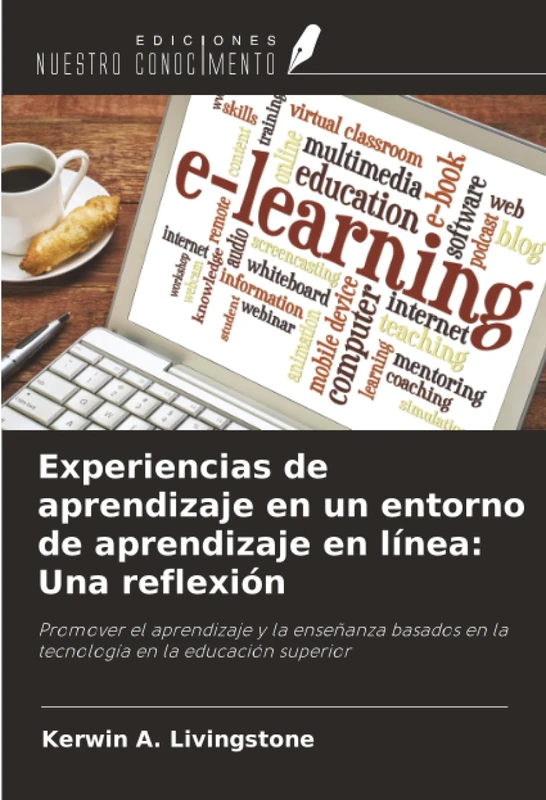 Experiencias de aprendizaje en un entorno de aprendizaje en línea: Una reflexión: Promover el aprendizaje y la enseñanza basados en la tecnología en la educación superior