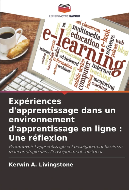 Expériences d'apprentissage dans un environnement d'apprentissage en ligne : Une réflexion: Promouvoir l'apprentissage et l'enseignement basés sur la technologie dans l'enseignement supérieur