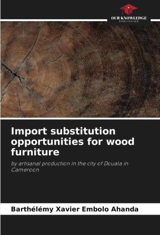 Import substitution opportunities for wood furniture: by artisanal production in the city of Douala in Cameroon