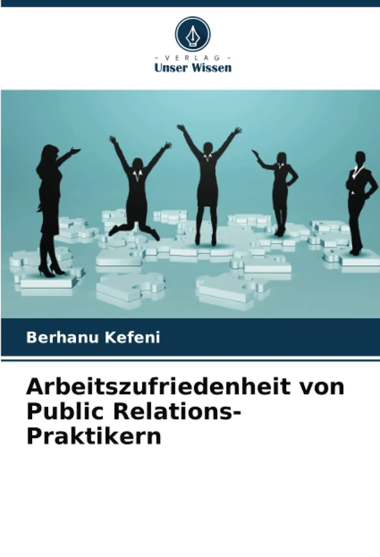Arbeitszufriedenheit von Public Relations-Praktikern