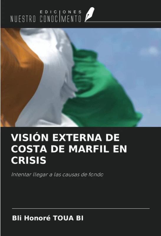 VISIÓN EXTERNA DE COSTA DE MARFIL EN CRISIS: Intentar llegar a las causas de fondo