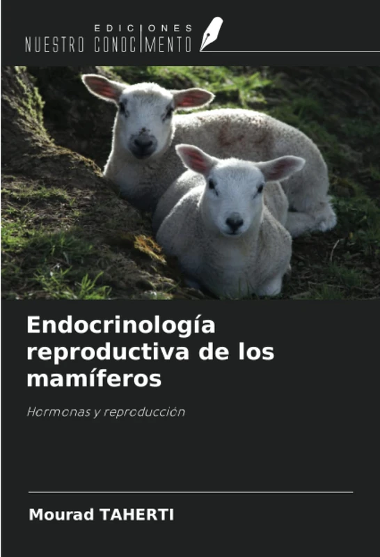 Endocrinología reproductiva de los mamíferos: Hormonas y reproducción
