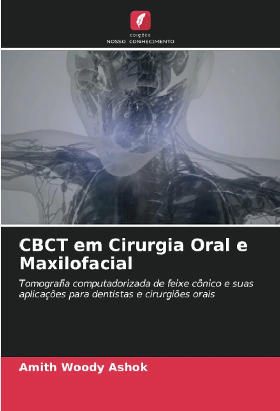 CBCT em Cirurgia Oral e Maxilofacial: Tomografia computadorizada de feixe cônico e suas aplicações para dentistas e cirurgiões orais - Image 1