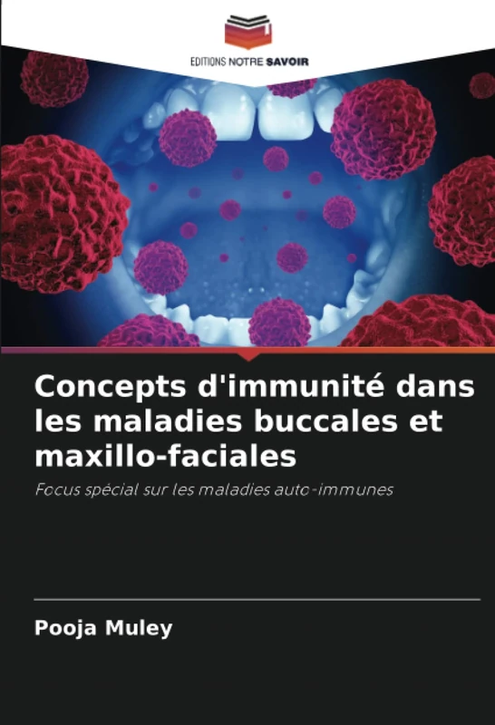 Concepts d'immunité dans les maladies buccales et maxillo-faciales: Focus spécial sur les maladies auto-immunes - Image 1