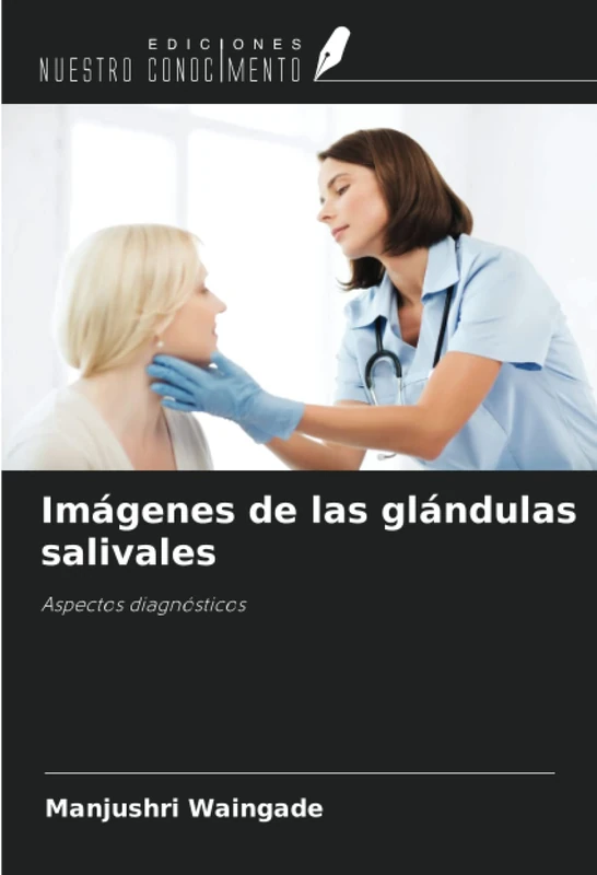 Imágenes de las glándulas salivales: Aspectos diagnósticos
