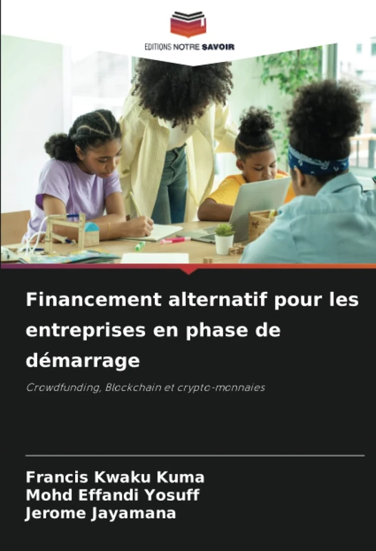 Financement alternatif pour les entreprises en phase de démarrage: Crowdfunding, Blockchain et crypto-monnaies