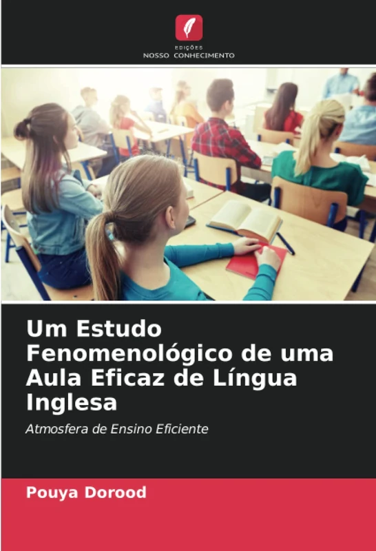 Um Estudo Fenomenológico de uma Aula Eficaz de Língua Inglesa: Atmosfera de Ensino Eficiente