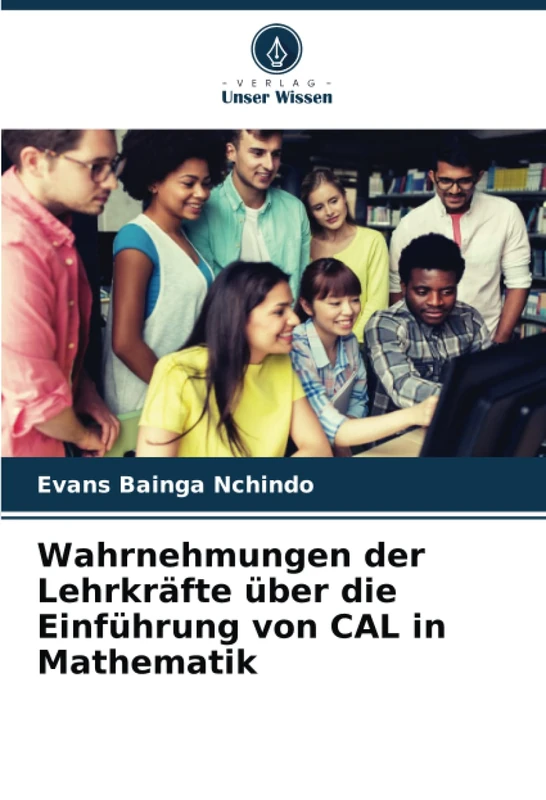 Wahrnehmungen der Lehrkräfte über die Einführung von CAL in Mathematik