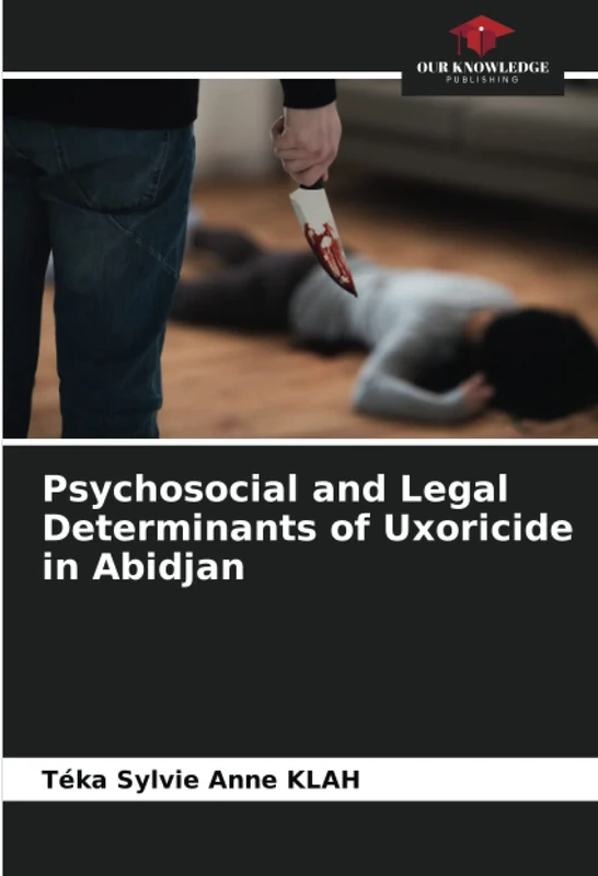 Psychosocial and Legal Determinants of Uxoricide in Abidjan