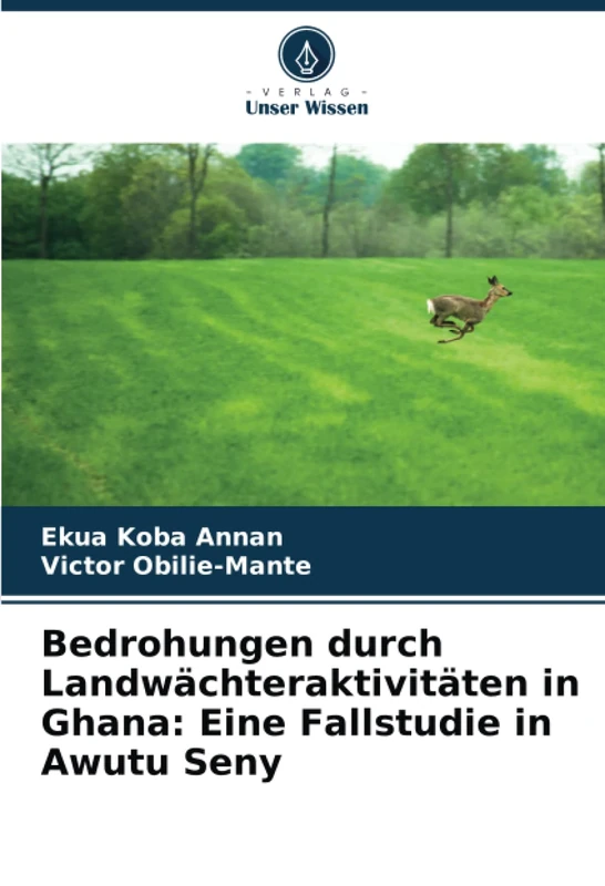 Bedrohungen durch Landwächteraktivitäten in Ghana: Eine Fallstudie in Awutu Seny - Image 1