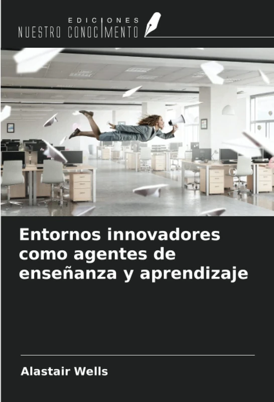 Entornos innovadores como agentes de enseñanza y aprendizaje