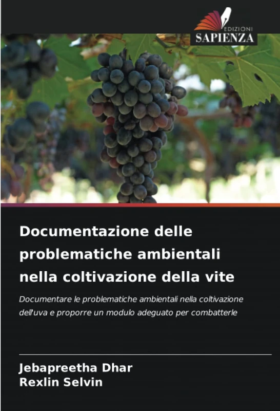 Documentazione delle problematiche ambientali nella coltivazione della vite: Documentare le problematiche ambientali nella coltivazione dell'uva e proporre un modulo adeguato per combatterle