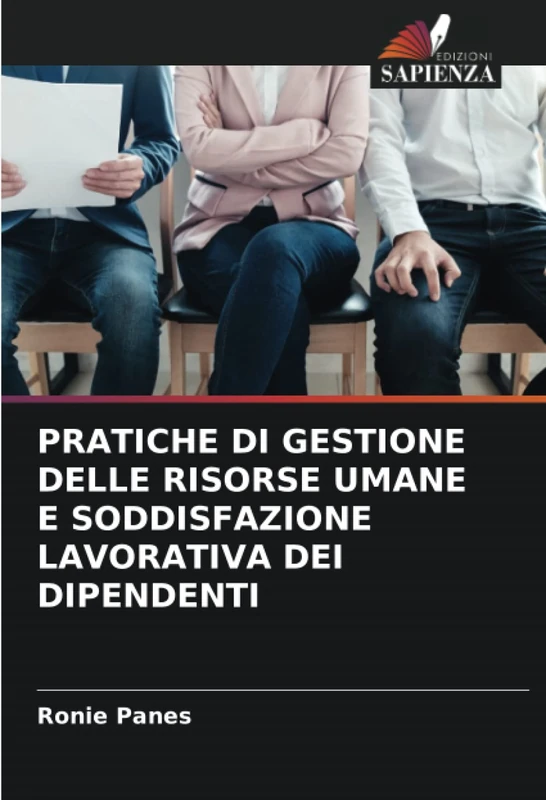 PRATICHE DI GESTIONE DELLE RISORSE UMANE E SODDISFAZIONE LAVORATIVA DEI DIPENDENTI