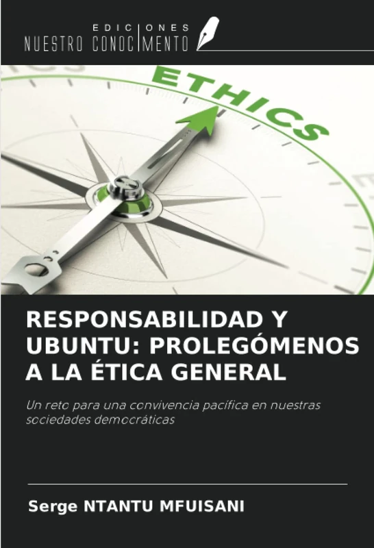 RESPONSABILIDAD Y UBUNTU: PROLEGÓMENOS A LA ÉTICA GENERAL: Un reto para una convivencia pacífica en nuestras sociedades democráticas - Image 1