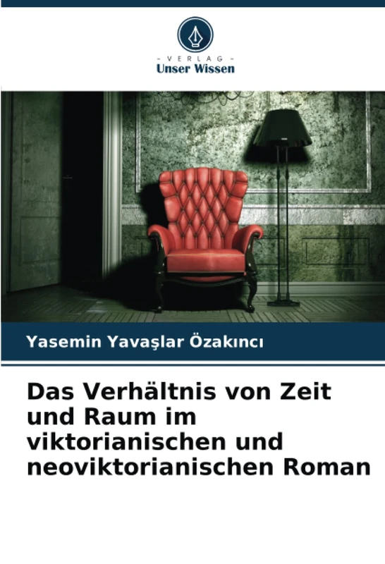 Das Verhältnis von Zeit und Raum im viktorianischen und neoviktorianischen Roman