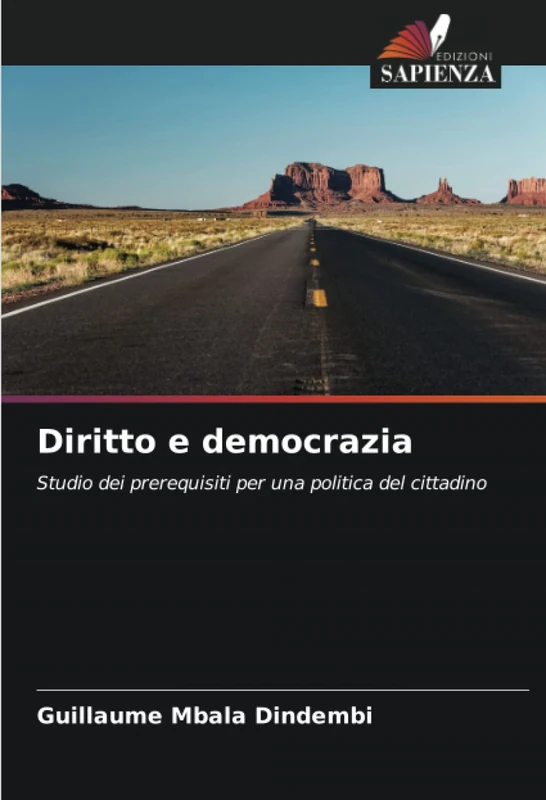 Diritto e democrazia: Studio dei prerequisiti per una politica del cittadino