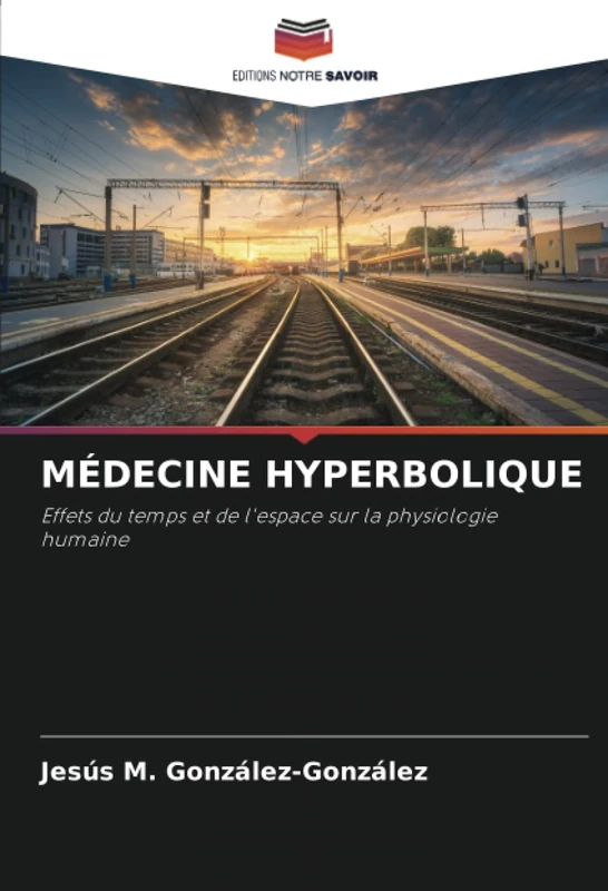 MÉDECINE HYPERBOLIQUE: Effets du temps et de l'espace sur la physiologie humaine - Image 1