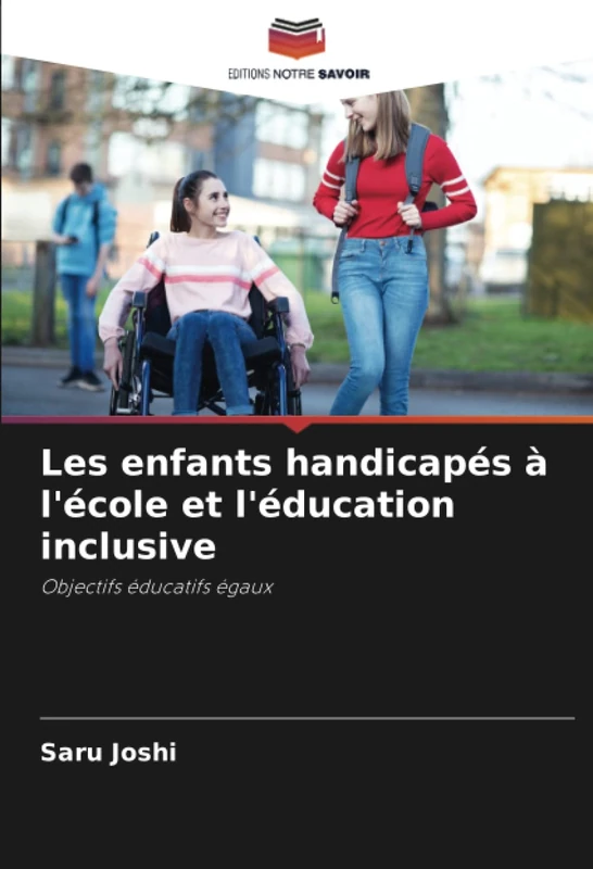 Les enfants handicapés à l'école et l'éducation inclusive: Objectifs éducatifs égaux