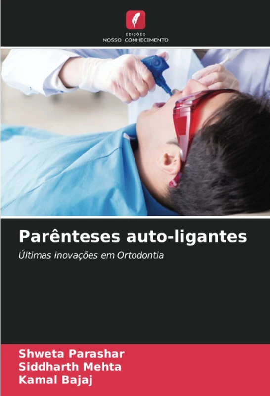 Parênteses auto-ligantes: Últimas inovações em Ortodontia